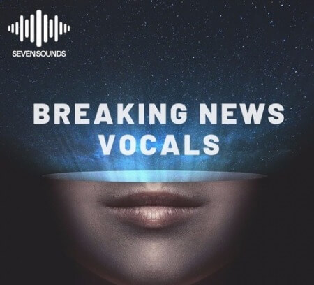 Seven Sounds Breaking News Vocals WAV MiDi